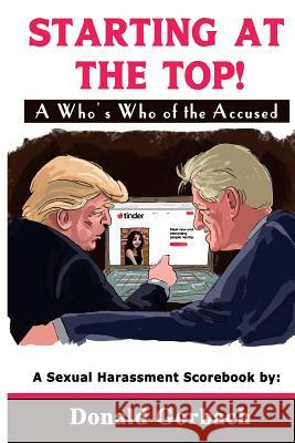 Starting At The Top!: A Who's Who of the Accused Gorbach, Donald 9781981807468 Createspace Independent Publishing Platform - książka