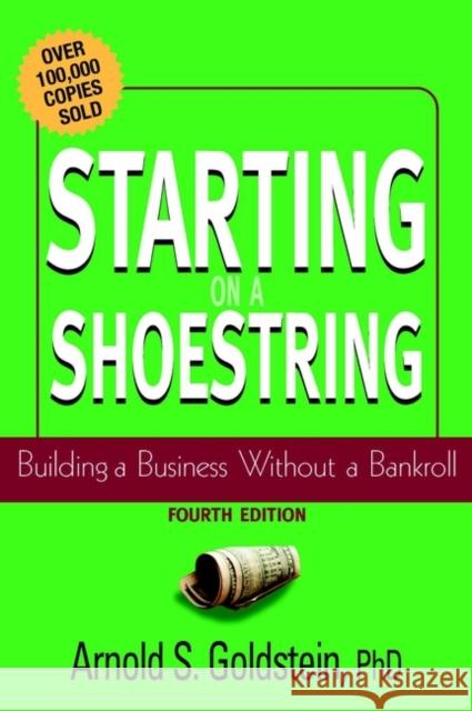 Starting on a Shoestring Goldstein, Arnold S. 9780471232889 John Wiley & Sons - książka