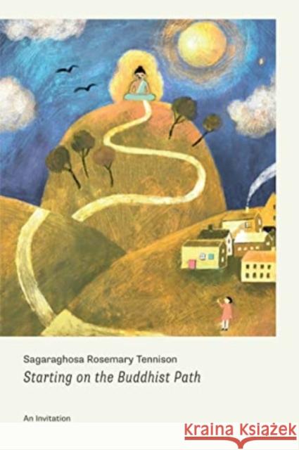 Starting on the Buddhist Path: An Invitation Sagaraghosa Rosemary Tennison 9781915342089 Windhorse Publications - książka