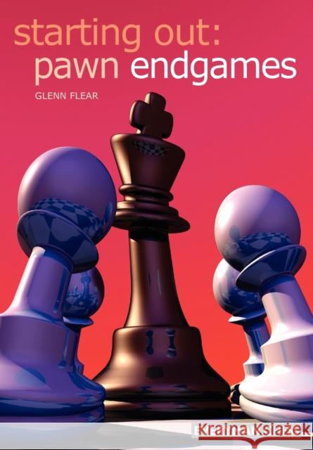 Starting Out: Pawn Endgames Glenn Flear 9781857443622 Everyman Chess - książka