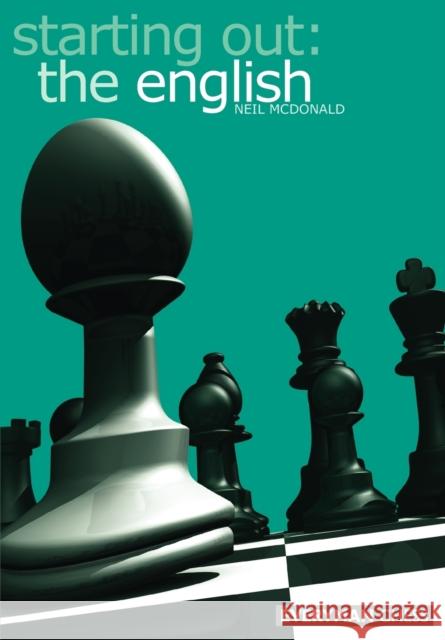 Starting out: The English Neil McDonald 9781857443226 EVERYMAN CHESS - książka