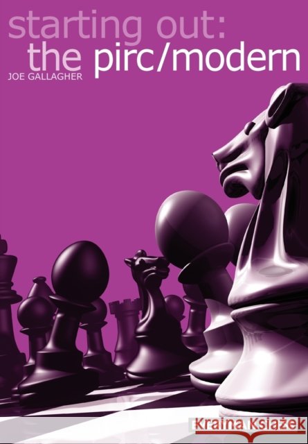 Starting Out: The Pirc/Modern Joe Gallagher 9781857443363 Everyman Chess - książka