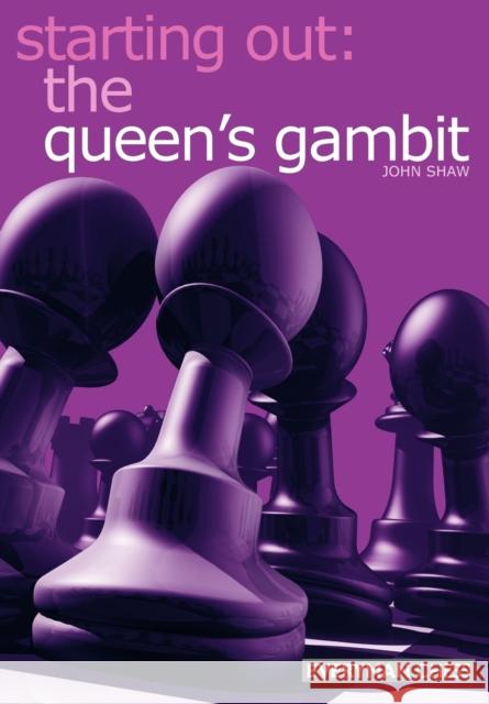 Starting out: the Queen's Gambit John Shaw 9781857443042 Everyman Chess - książka