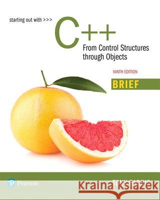 Starting Out with C++: From Control Structures through Objects, Brief Version Tony Gaddis 9780134895734 Pearson Education (US) - książka