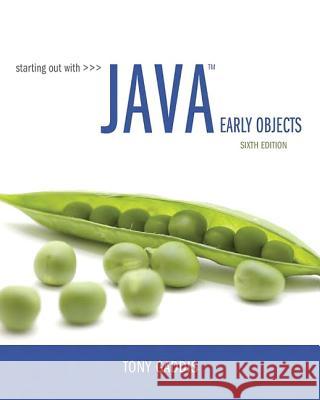 Starting Out with Java: Early Objects Tony Gaddis 9780134462011 Pearson Education (US) - książka