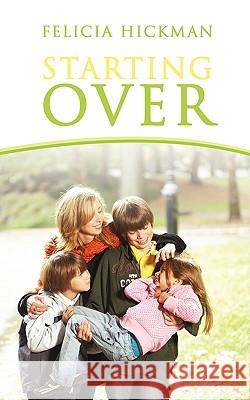 Starting Over Felicia Hickman 9781438909509 Authorhouse - książka