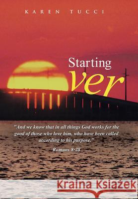 Starting Over Karen Tucci 9781490825946 WestBow Press - książka