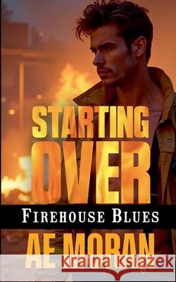 Starting Over A. E. Moran 9781991400406 Invisible Publishing Company - książka