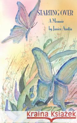 Starting Over: Memoir MS Janice Austin 9781500209889 Createspace - książka