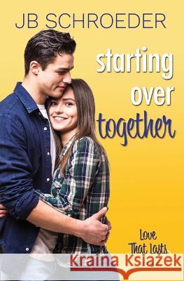 Starting Over Together: Contemporary Romance with a Twist Jb Schroeder 9781943561223 Two Feet Press - książka