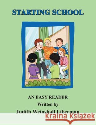 Starting School: An Easy Reader Judith Weinshall Liberman Gau Family Studio 9781648264504 Judith Weinshall Liberman - książka