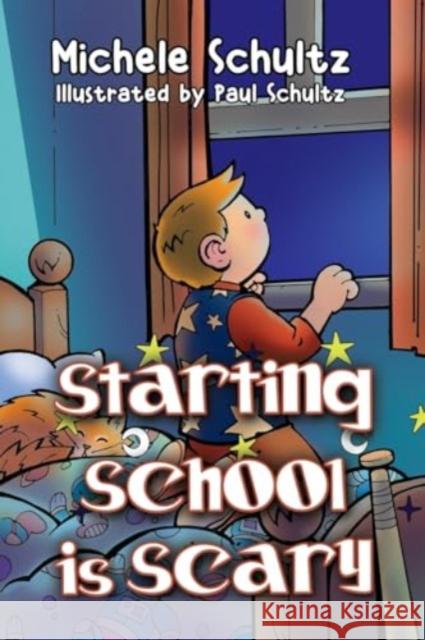 Starting School is Scary Michele Schultz 9781838759667 Pegasus Elliot Mackenzie Publishers - książka