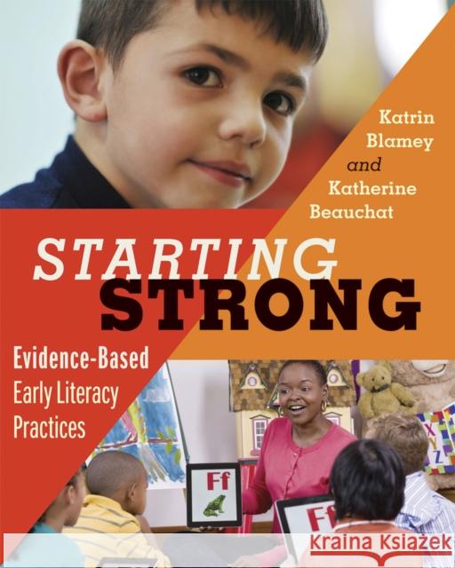Starting Strong: Evidence-Based Early Literacy Practices Katrin L. Blamey 9781571109309 Stenhouse Publishers - książka