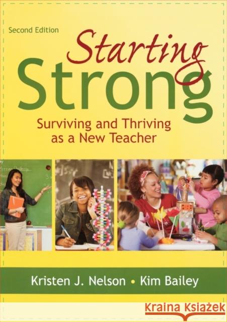 Starting Strong: Surviving and Thriving as a New Teacher Nelson, Kristen J. 9781412955621 Corwin Press - książka