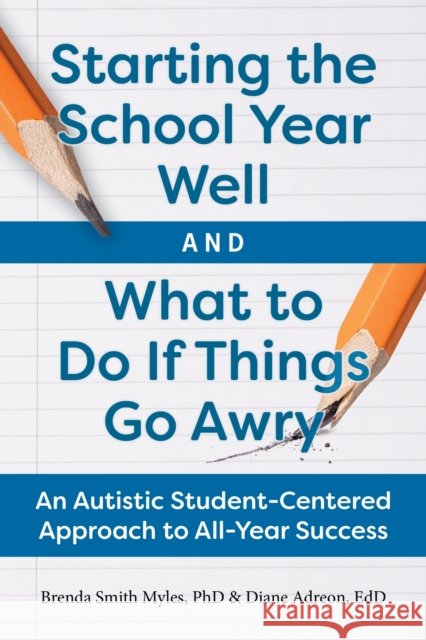 Starting the School Year Well ... and What to Do If Things Go Awry: A Student-Centered Approach to All-Year Success Diane Adreon 9781963367201 Future Horizons - książka