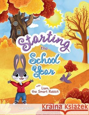 Starting the School Year with Liam, the Smart Rabbit Azaliya Schulz Daria Volkova  9798988023210 Things That Matter LLC - książka
