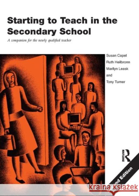 Starting to Teach in the Secondary School : A Companion for the Newly Qualified Teacher Susan Capel Stanley Rosen Ruth Heilbronn 9780415338172 Routledge Chapman & Hall - książka