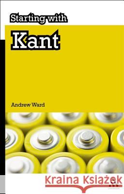 Starting with Kant Andrew Ward 9781847061843  - książka