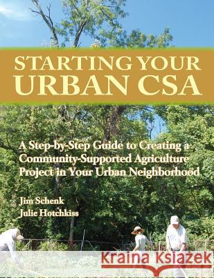 Starting Your Urban CSA Jim Schenk Julie Hotchkiss 9780991410705 Price Hill Historical Society - książka