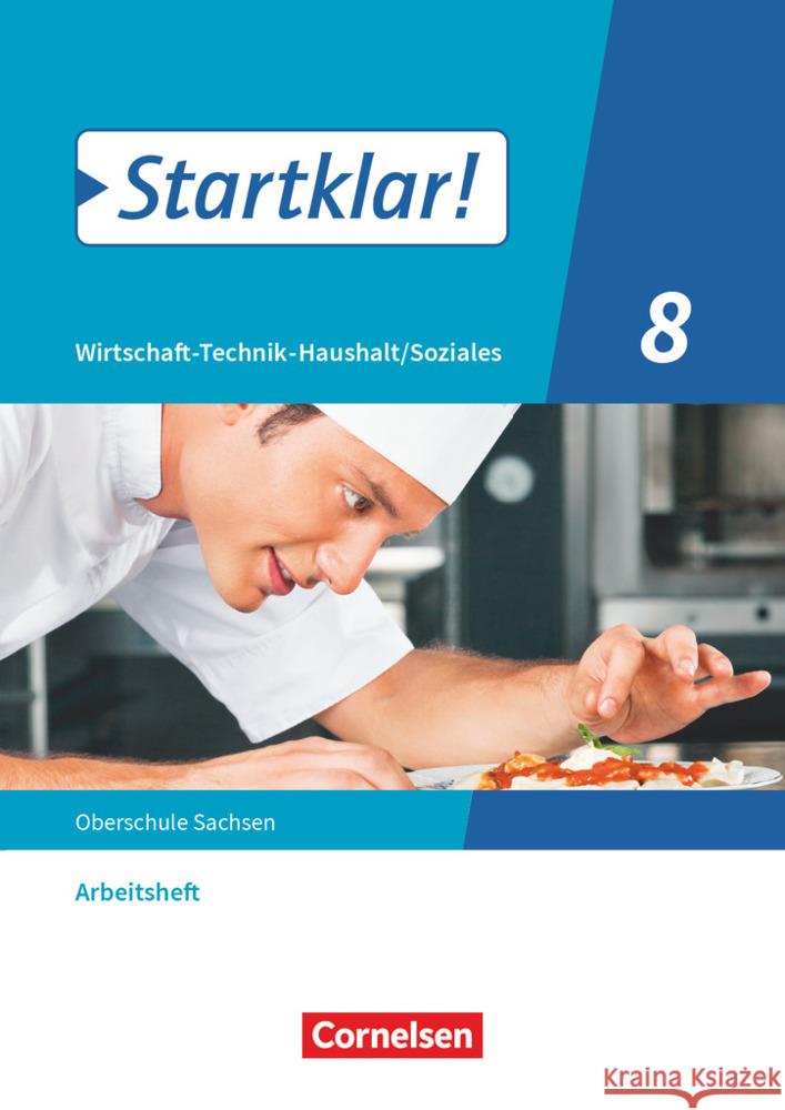 Startklar! - Wirtschaft-Technik-Haushalt/Soziales - Sachsen - 8. Schuljahr Arbeitsheft  9783060658640 Cornelsen Verlag - książka