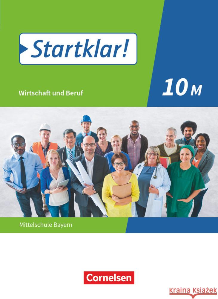 Startklar! - Wirtschaft und Beruf - Mittelschule Bayern - 10. Jahrgangsstufe Fricke, Kirsten, Kassirra, Ralf, Schrauth, Silke 9783637029484 Cornelsen Verlag - książka