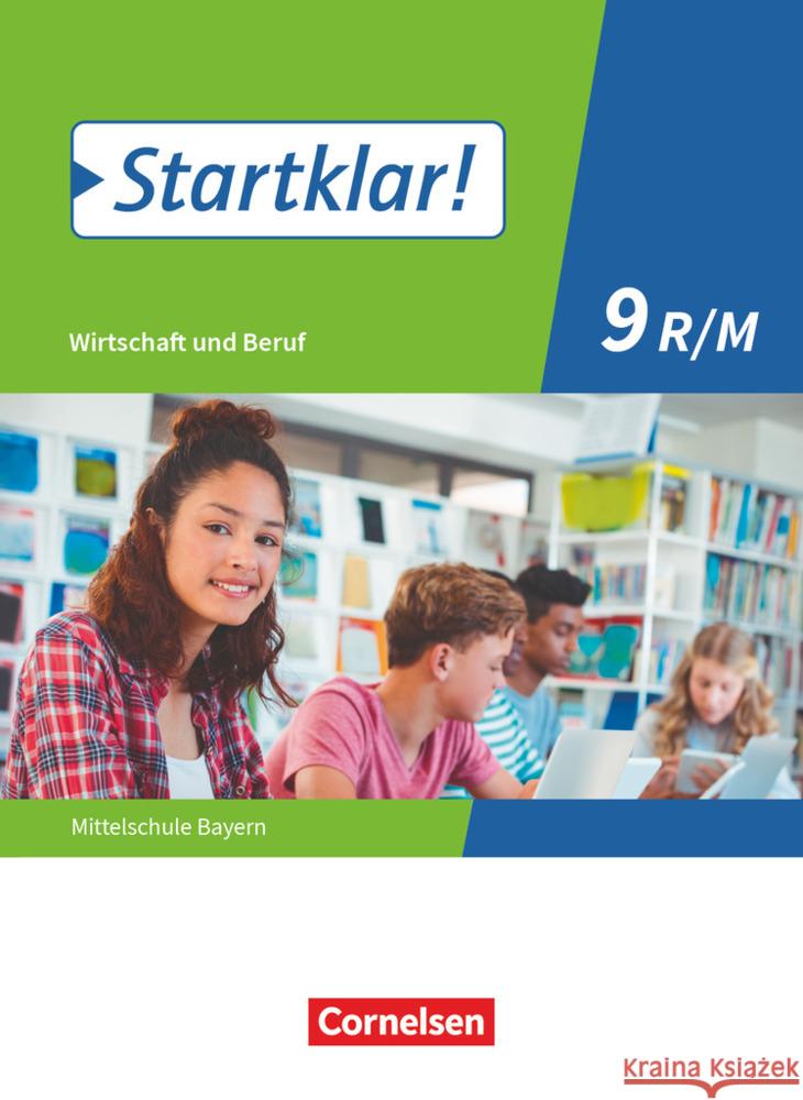 Startklar! - Wirtschaft und Beruf - Mittelschule Bayern - 9. Jahrgangsstufe Fricke, Kirsten, Friedlein, Margit, Kassirra, Ralf 9783637018822 Oldenbourg Schulbuchverlag - książka