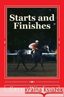 Starts and Finishes: Coming of Age in the Fifties MR Carey Winfrey 9781533355041 Createspace Independent Publishing Platform - książka