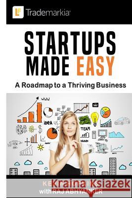 Startups Made Easy: A Roadmap to a Thriving Business Kevin Hopkins Raj Abhyanker 9781979827171 Createspace Independent Publishing Platform - książka