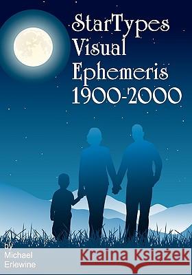 Startypes Visual Ephemeris: 1900-2000 Michael Erlewine 9781440458798 Createspace - książka