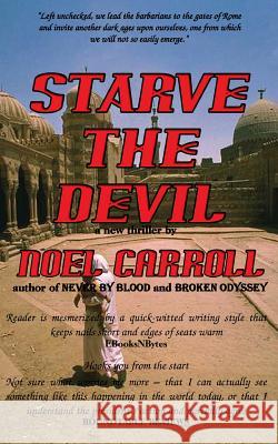 Starve The Devil Carroll, Noel 9781496033796 Createspace - książka