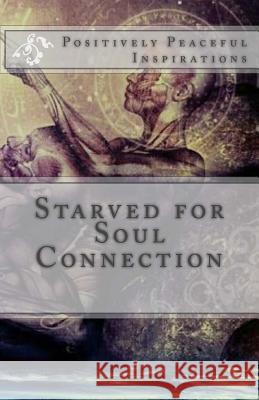 Starved for Soul Connection Diamond Orso 9781983689956 Createspace Independent Publishing Platform - książka