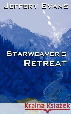 Starweaver's Retreat Jeffery Evans 9781466357020 Createspace - książka