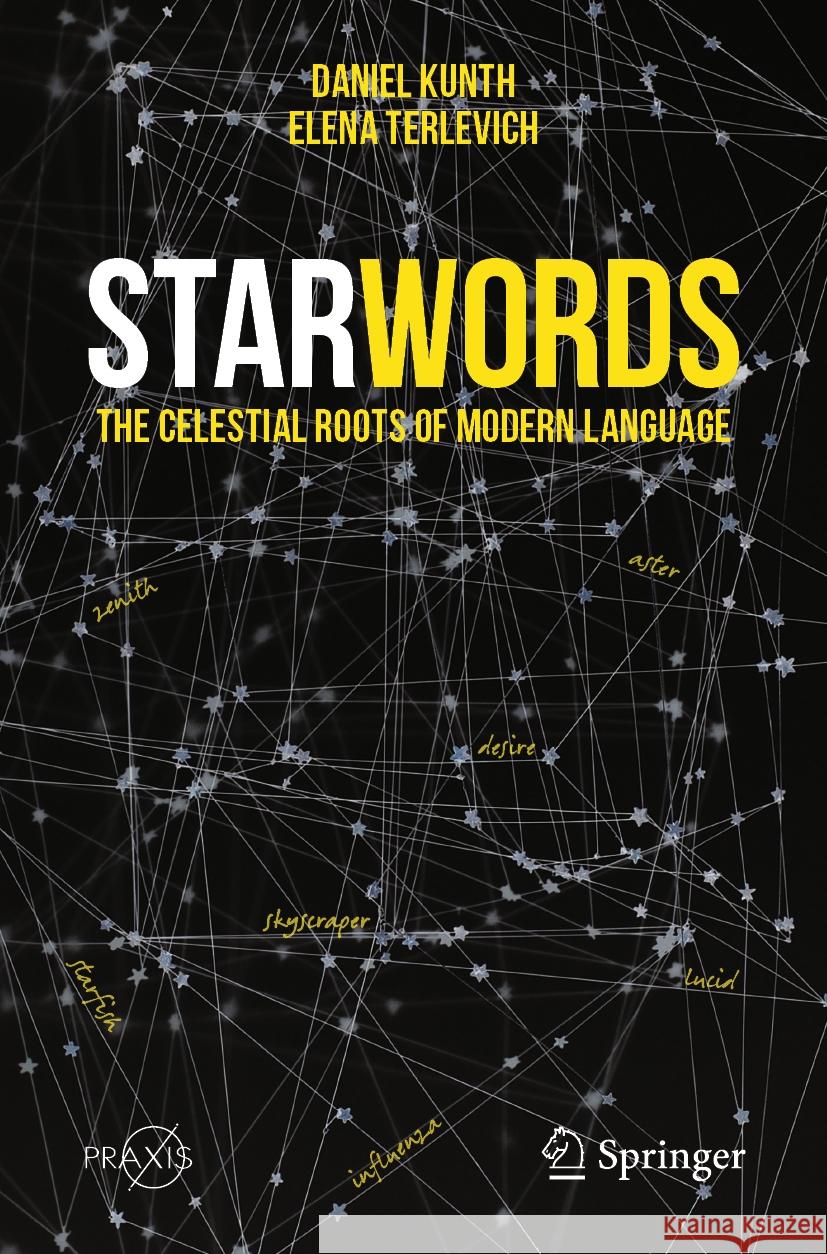 Starwords: The Celestial Roots of Modern Language Daniel Kunth Elena Terlevich 9783031490231 Springer - książka