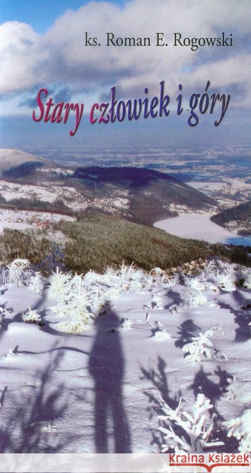 Stary człowiek i góry Rogowski Roman E. 9788374542364 TUM - książka