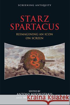 Starz Spartacus: Reimagining an Icon on Screen Antony Augoustakis Monica Cyrino 9781474432566 Edinburgh University Press - książka