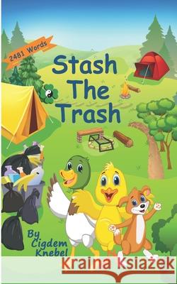 Stash The Trash: Early Decodable Book Cigdem Knebel 9781970146073 Simple Words Books - książka