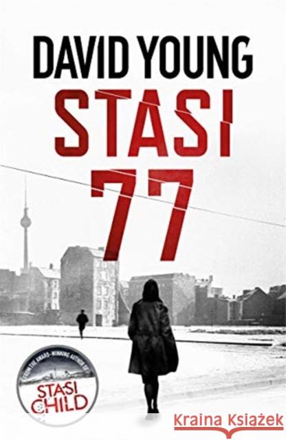 Stasi 77: The breathless Cold War thriller by the author of Stasi Child David Young 9781785767142 Zaffre - książka