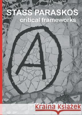 Stass Paraskos: Critical Frameworks Michael Paraskos 9781738498727 Orage Press - książka