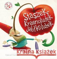 Staszek krasnoludek jabłkolubek Gabriel Cortina 9788396099204 Ediba - książka