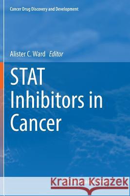 Stat Inhibitors in Cancer Ward, Alister C. 9783319827018 Humana Press - książka