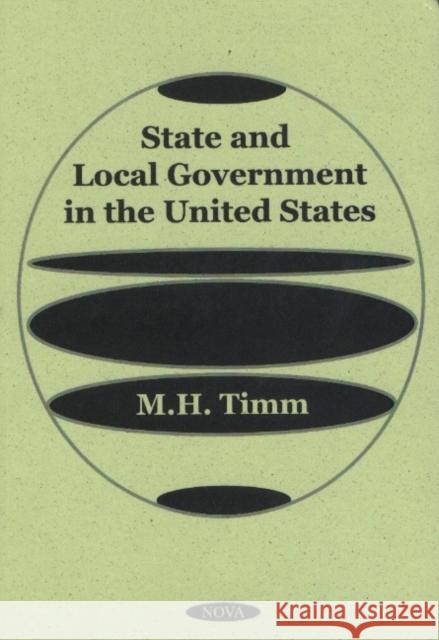 State & Local Government in the United States M H Timm 9781590330456 Nova Science Publishers Inc - książka