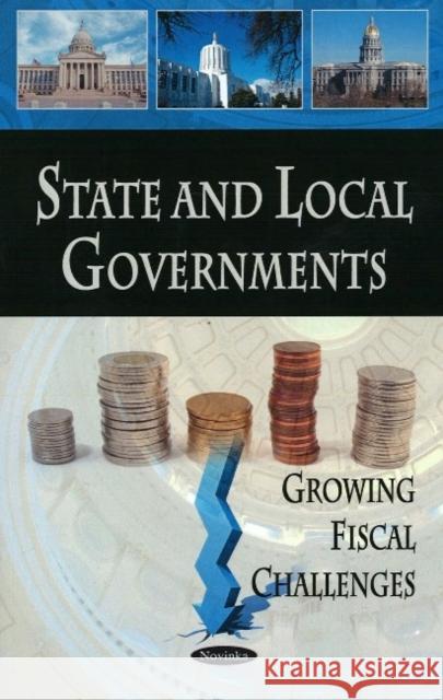 State & Local Governments: Growing Fiscal Challenges Government Accountability Office 9781604565850 Nova Science Publishers Inc - książka