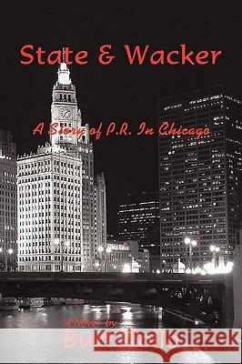State & Wacker: A Story of P.R. in Chicago Burt Zollo, Zollo 9781440139819 iUniverse - książka
