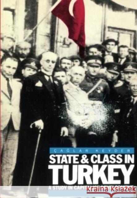 State and Class in Turkey: Study in Capitalist Development Caglar Keyder   9780860918776 Verso Books - książka