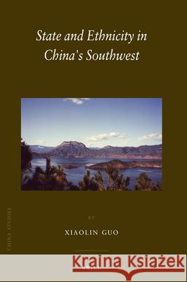 State and Ethnicity in China's Southwest Xiaolin Guo 9789004167759 Brill Academic Publishers - książka