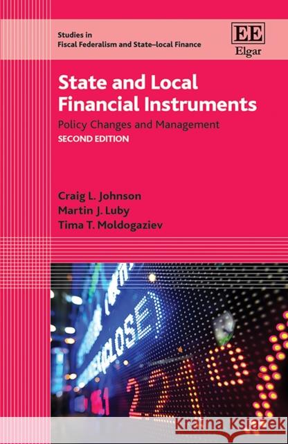 State and Local Financial Instruments: Policy Changes and Management Craig L. Johnson Martin J. Luby Tima T. Moldogaziev 9781800370920 Edward Elgar Publishing Ltd - książka