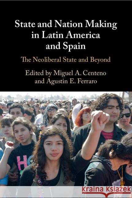 State and Nation Making in Latin America and Spain: Volume 3  9781108819411 Cambridge University Press - książka