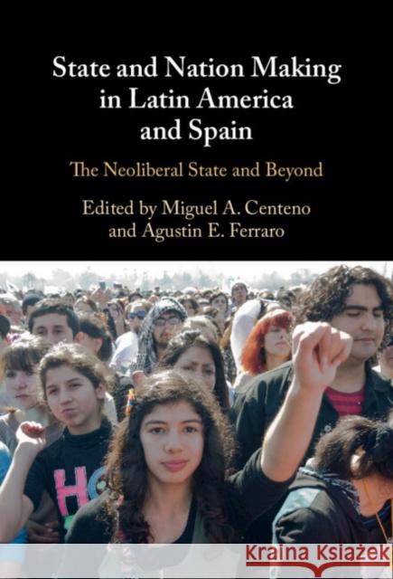 State and Nation Making in Latin America and Spain: Volume 3  9781108836906 Cambridge University Press - książka