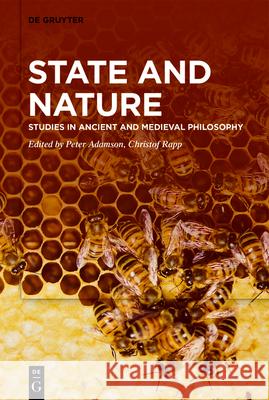 State and Nature: Studies in Ancient and Medieval Philosophy Peter Adamson Christof Rapp 9783110735437 de Gruyter - książka