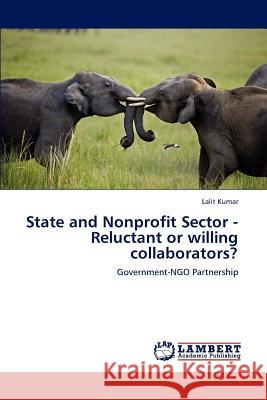 State and Nonprofit Sector - Reluctant or Willing Collaborators? Lalit Kumar 9783848481736 LAP Lambert Academic Publishing - książka